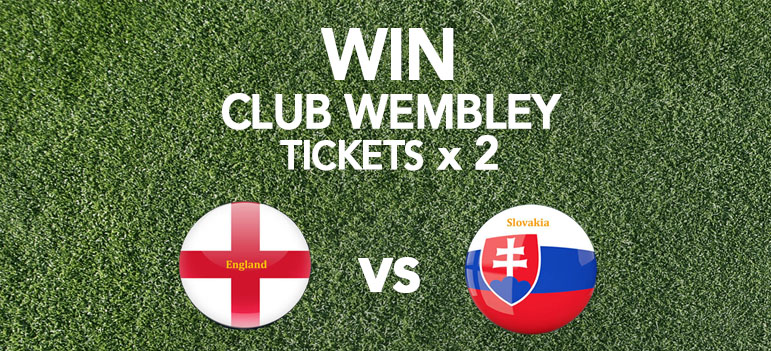 Win 2 Club Wembley Tickets for England vs Slovakia
